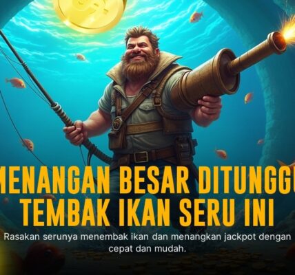 Serunya Permainan Tembak Ikan: Strategi dan Tips Menang